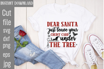 Dear santa just leave your credit card under the tree SVG cut file&2C;Fun