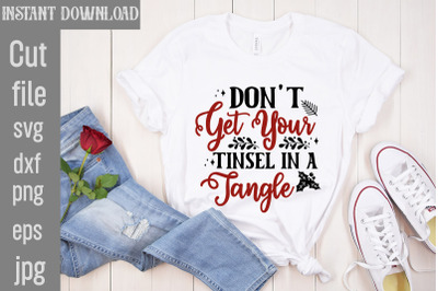 Don&amp;&23;039;t Get Your Tinsel in a Tangle SVG cut file&2C;Funny Christmas Shirt&2C;
