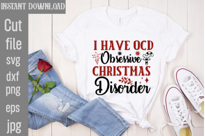 I Have OCD Obsessive Christmas Disorder SVG cut file&2C;Funny Christmas S