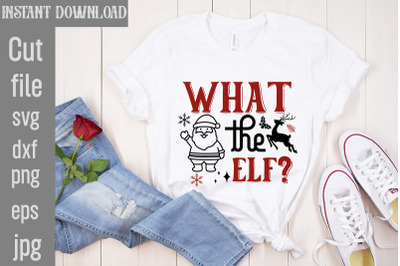 What the Elf SVG cut file&2C;Funny Christmas Shirt&2C; Cut File for Cricut&2C;C