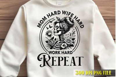 Mom Hard Wife Hard Repeat