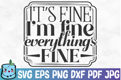 It&#039;s Fine I&#039;m Fine Everything&#039;s Fine