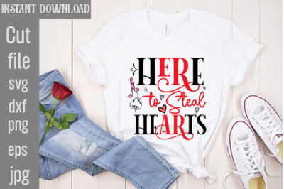 Here To Steal Hearts SVG cut file,Valentine Quotes, New Quotes, bundle