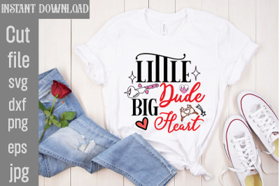 Little Dude Big Heart SVG cut file&2C;Valentine Quotes&2C; New Quotes&2C; bundl