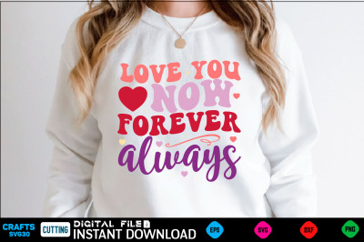 love you now forever always Retro Svg