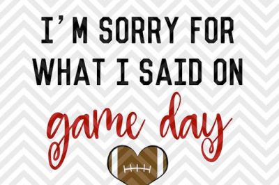 400 43477 e9544f7d086416c17205a092f72c257868312e1d i m sorry for what i said on game day football heart svg and dxf cut file png download file cricut silhouette