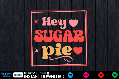 hey sugar pie svg design