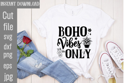 Boho Vibes Only SVG cut file&2C;Boho svg bundle&2C; boho svg&2C; flower svg&2C; mo