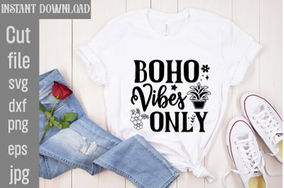 Boho Vibes Only SVG cut file,Boho svg bundle, boho svg, flower svg, mo