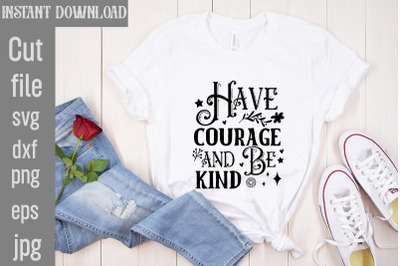Have Courage and Be Kind SVG cut file&2C;Boho svg bundle&2C; boho svg&2C; flowe