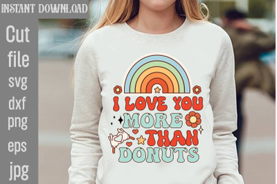 I Love You More Than Donuts SVG cut file&2C;Valentine PNG Bundle&2C;Valentin