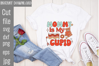 Mommy Is My Cupid SVG cut file&2C;Valentine PNG Bundle&2C;Valentine Quotes&2C;