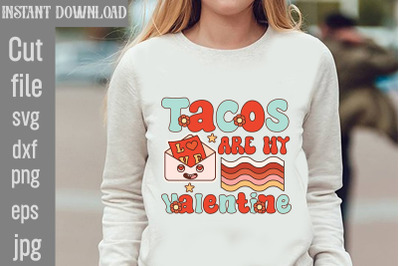 Tacos Are My Valentine SVG cut file,Valentine PNG Bundle,Valentine Quo