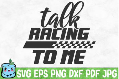 Talk Racing To Me