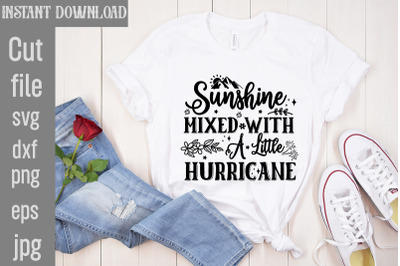 Sunshine Mixed With A Little Hurricane SVG cut file&2C;Funny quotes bundl