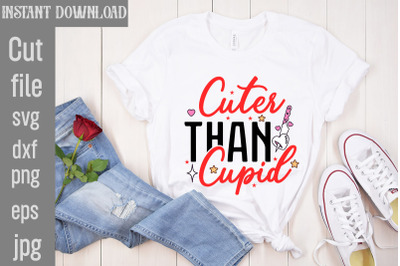 Cuter Than Cupid SVG cut file,Valentine Quotes, New Quotes, bundle svg