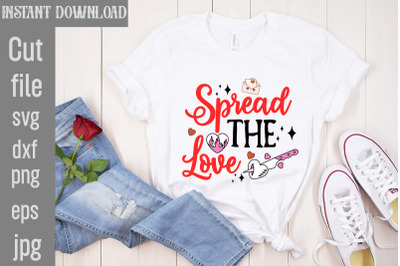 Spread The Love SVG cut file&2C;Valentine Quotes&2C; New Quotes&2C; bundle svg&2C;