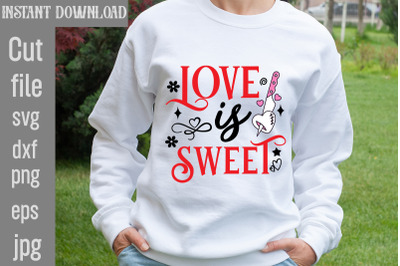 Love Is Sweet SVG cut file&2C;Valentine Quotes&2C; New Quotes&2C; bundle svg&2C; V