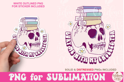 Bury Me With My Endless TBR PNG, Cute Bookish Bookworm Design