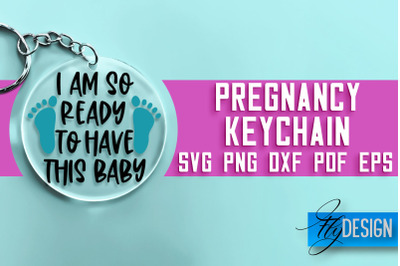 &nbsp;Pregnancy Keychain SVG Design | Pregnancy Quotes SVG Design