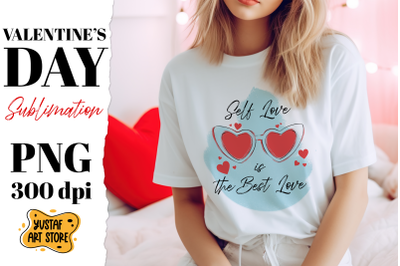 Valentine Day sublimation. Self love is the best love.