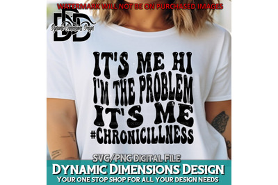 Its Me&2C; Hi&2C; Im the Problem its Me&2C; Chronic Illness Warrior&2C; invisible