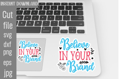 Believe In Your Brand SVG cut file&2C;Thank You Stickers Thank You Sticke