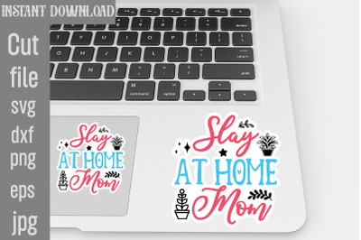 Slay At Home Mom SVG cut file&2C;Thank You Stickers Thank You Stickers&2C; F