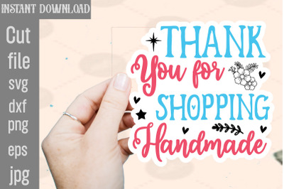 Thank You For Shopping Handmade SVG cut file&2C;Thank You Stickers Thank