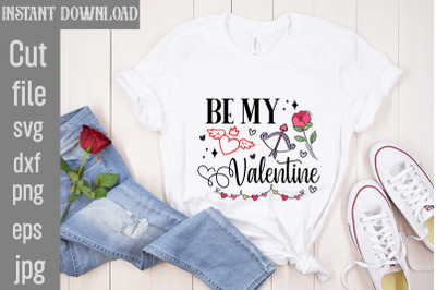 Be My Valentine SVG cut file,Valentine Quotes, New Quotes, bundle svg,