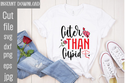 Cuter Than Cupid SVG cut file,Valentine Quotes, New Quotes, bundle svg