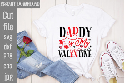 Daddy Is My Valentine SVG cut file,Valentine Quotes, New Quotes, bundl