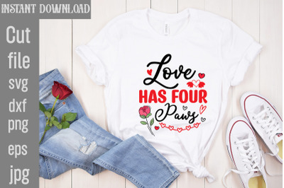 Love Has Four Paws SVG cut file,Valentine Quotes, New Quotes, bundle s