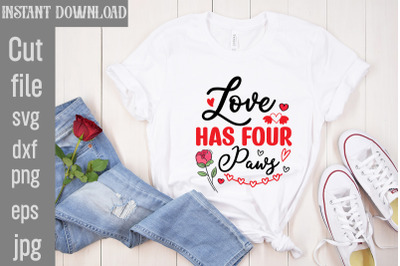 Love Has Four Paws SVG cut file&2C;Valentine Quotes&2C; New Quotes&2C; bundle s