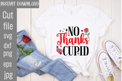 No Thanks Cupid SVG cut file&2C;Valentine Quotes&2C; New Quotes&2C; bundle svg&2C;