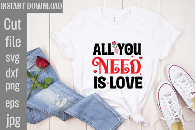 All You Need is Love SVG cut file&2C;Valentine Quotes&2C; New Quotes&2C; bundle