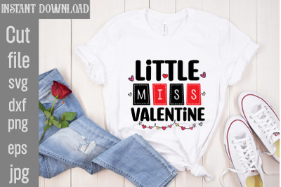 Little Miss Valentine SVG cut file&2C;Valentine Quotes&2C; New Quotes&2C; bundl