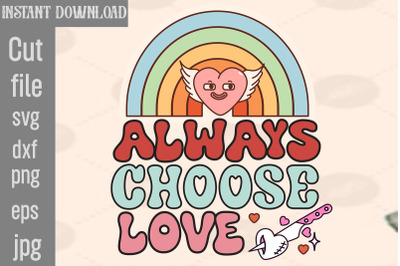 Always Choose Love SVG cut file&2C;Valentine PNG Bundle&2C;Valentine Quotes&2C;