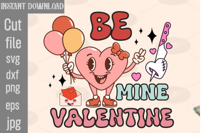 Be Mine Valentine SVG cut file,Valentine PNG Bundle,Valentine Quotes,