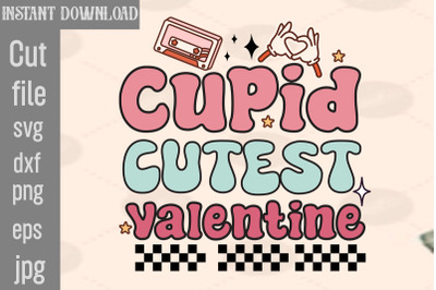 Cupid Cutest Valentine SVG cut file&2C;Valentine PNG Bundle&2C;Valentine Quo