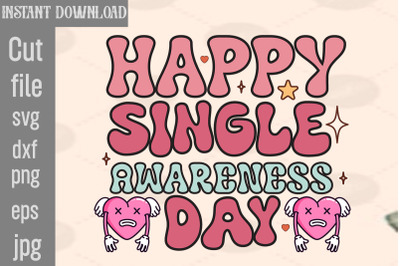 Happy Single Awareness Day SVG cut file,Valentine PNG Bundle,Valentine