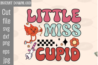 Little Miss Cupid SVG cut file&2C;Valentine PNG Bundle&2C;Valentine Quotes&2C;