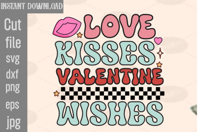 Love Kisses Valentine Wishes SVG cut file&2C;Valentine PNG Bundle&2C;Valenti