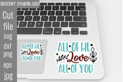 All Of Me Love All Of You SVG cut file,Wedding Quotes Sticker Bundle W