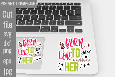 Born To Love Her SVG cut file&2C;Wedding Quotes Sticker Bundle Wedding Qu