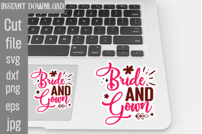 Bride And Gown SVG cut file,Wedding Quotes Sticker Bundle Wedding Quot