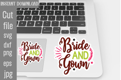 Bride And Gown SVG cut file,Wedding Quotes Sticker Bundle Wedding Quot