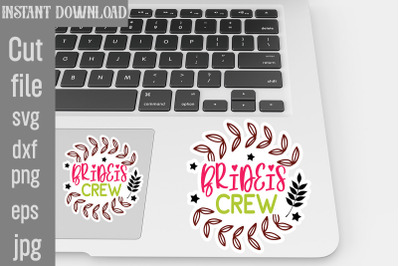 Brideis Crew SVG cut file&2C;Wedding Quotes Sticker Bundle Wedding Quotes