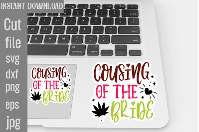 Cousing Of The Bride SVG cut file&2C;Wedding Quotes Sticker Bundle Weddin