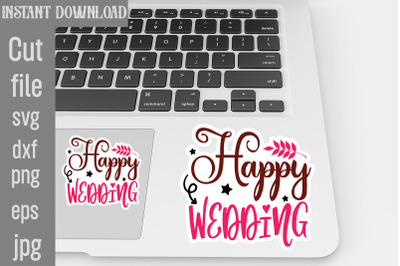 Happy Wedding SVG cut file&2C;Wedding Quotes Sticker Bundle Wedding Quote